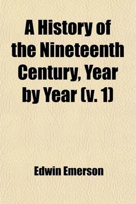 Book cover for A History of the Nineteenth Century (Volume 1)