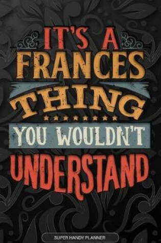 Cover of It's A Frances Thing You Wouldn't Understand