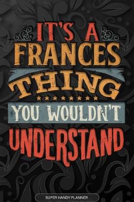 Book cover for It's A Frances Thing You Wouldn't Understand