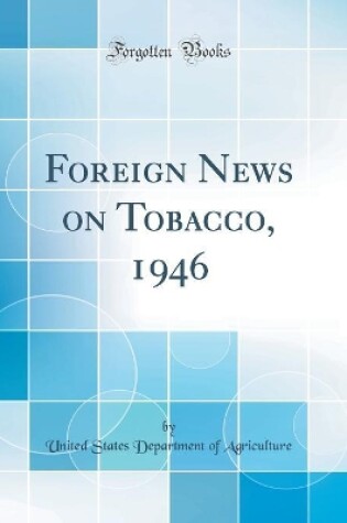 Cover of Foreign News on Tobacco, 1946 (Classic Reprint)