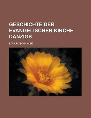 Book cover for Geschichte Der Evangelischen Kirche Danzigs