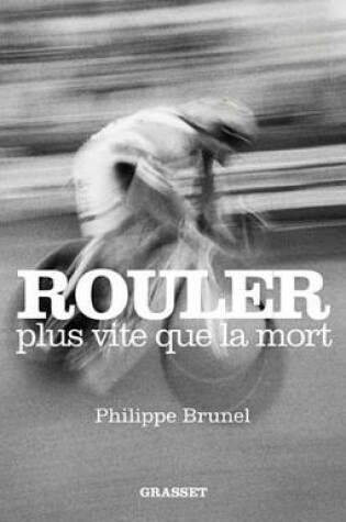 Cover of Rouler Plus Vite Que La Mort