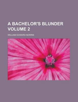 Book cover for A Bachelor's Blunder (Volume 3)