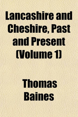 Book cover for Lancashire and Cheshire, Past and Present (Volume 1)