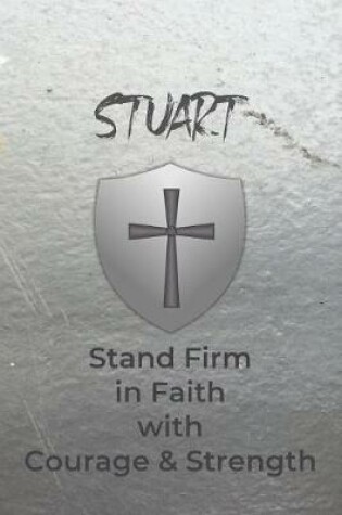 Cover of Stuart Stand Firm in Faith with Courage & Strength