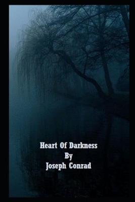 Book cover for Heart of Darkness By Joseph Conrad An Annotated Latest Version