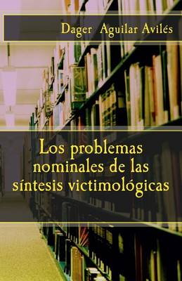 Book cover for Los Problemas Nominales de Las Sintesis Victimologicas