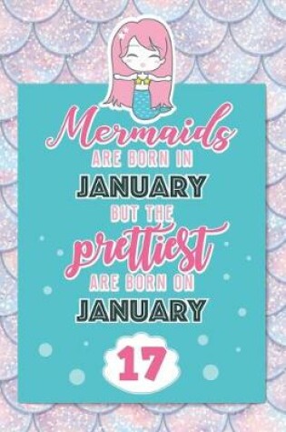 Cover of Mermaids Are Born In January But The Prettiest Are Born On January 17