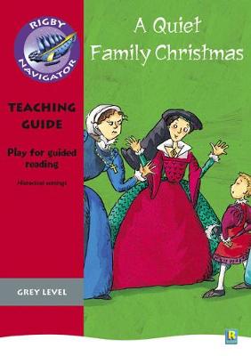 Cover of Navigator Plays: Year 4 Grey Level A Quiet Family Christmas Teacher Notes