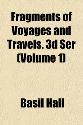 Book cover for Fragments of Voyages and Travels. 3D Ser (Volume 1)