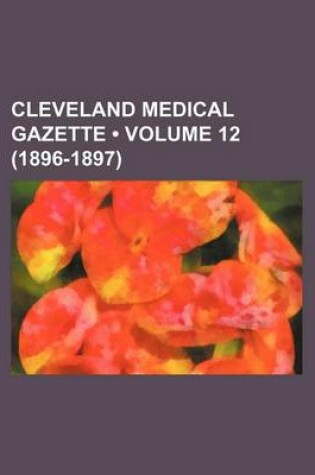 Cover of Cleveland Medical Gazette (Volume 12 (1896-1897))