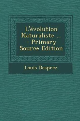 Cover of L'Evolution Naturaliste ... - Primary Source Edition