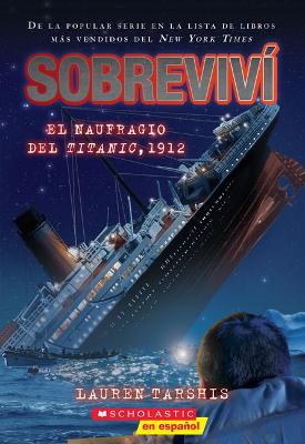 Book cover for Sobreviv� El Naufragio del Titanic, 1912 (I Survived the Sinking of the Titanic, 1912)