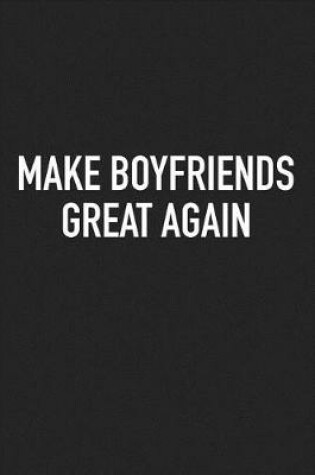 Cover of Make Boyfriends Great Again