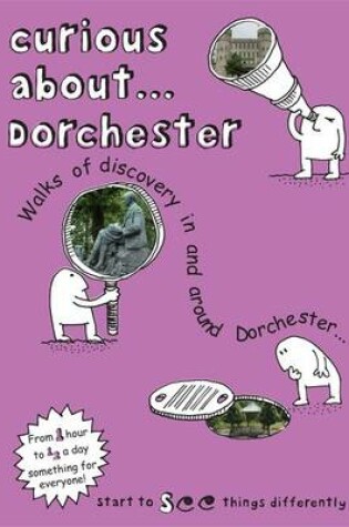 Cover of Curious About... Dorchester