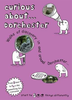 Book cover for Curious About... Dorchester