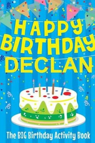 Cover of Happy Birthday Declan - The Big Birthday Activity Book