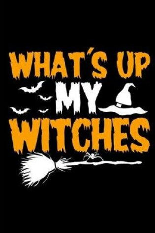 Cover of What's Up My Witches