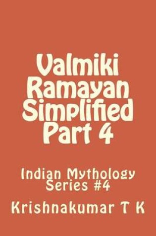 Cover of Valmiki Ramayan Simplified Part 4