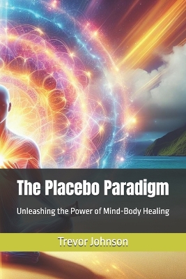 Book cover for The Placebo Paradigm