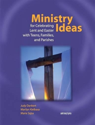 Book cover for Ministry Ideas for Celebrating Lent and Easter with Teens, Families, and Parishes