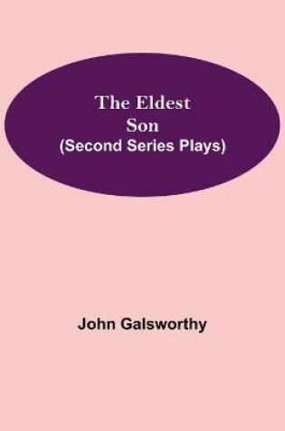 Cover of The Eldest Son (Second Series Plays)