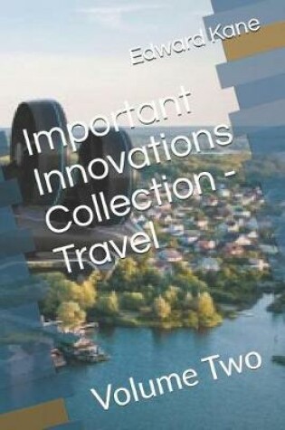 Cover of Important Innovations Collection - Travel