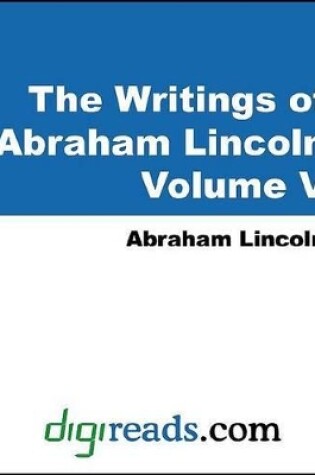 Cover of The Writings of Abraham Lincoln, Volume 5 (1858-1862)