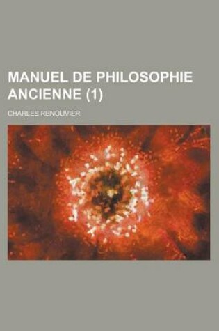 Cover of Manuel de Philosophie Ancienne (1)