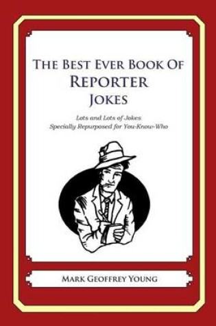 Cover of The Best Ever Book of Reporter Jokes