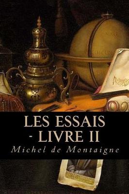 Book cover for Les Essais - Livre II