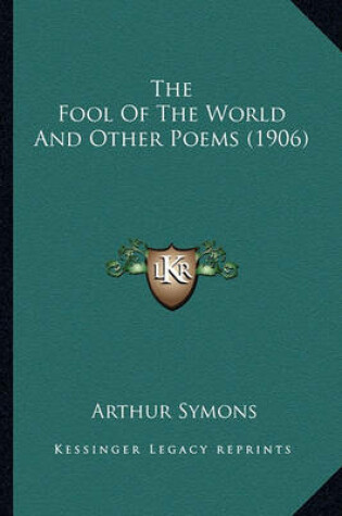 Cover of The Fool of the World and Other Poems (1906) the Fool of the World and Other Poems (1906)