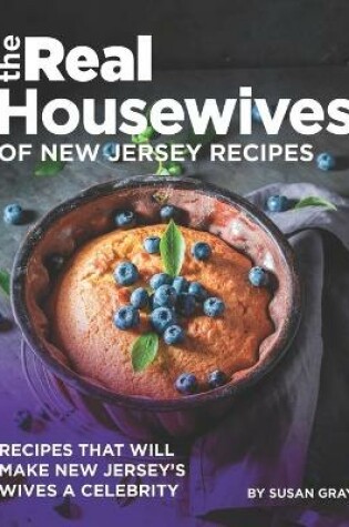Cover of The Real Housewives of New Jersey Recipes