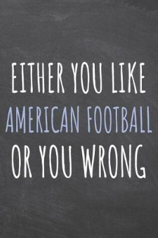 Cover of Either You Like American Football Or You Wrong