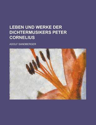 Book cover for Leben Und Werke Der Dichtermusikers Peter Cornelius