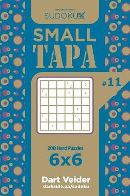 Cover of Sudoku Small Tapa - 200 Hard Puzzles 6x6 (Volume 11)