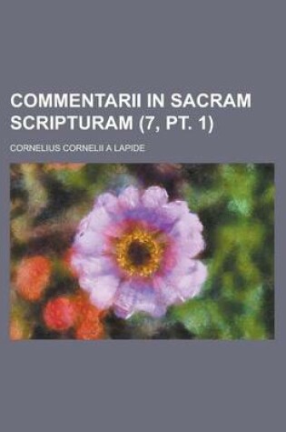 Cover of Commentarii in Sacram Scripturam (7, PT. 1 )