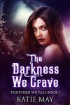 Book cover for The Darkness We Crave
