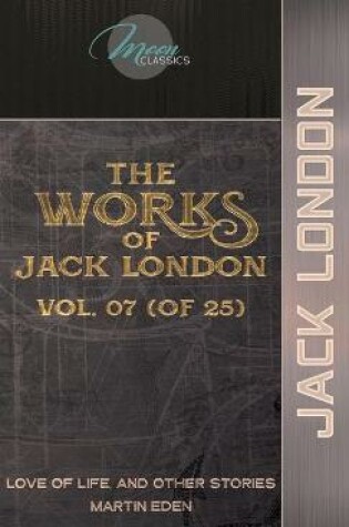 Cover of The Works of Jack London, Vol. 07 (of 25)