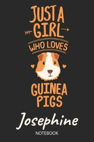 Cover of Just A Girl Who Loves Guinea Pigs - Josephine - Notebook