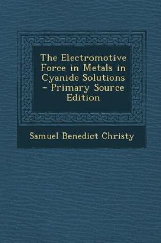 Cover of Electromotive Force in Metals in Cyanide Solutions