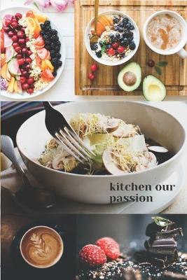 Book cover for kitchen our passion