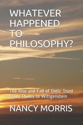 Book cover for Whatever Happened to Philosophy?