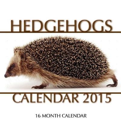 Book cover for Hedgehogs Calendar 2015