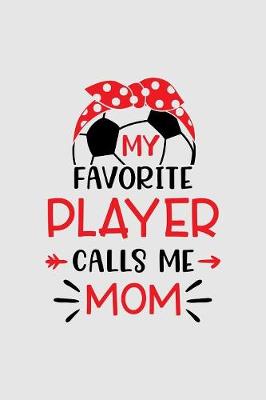 Book cover for My favorite player calls me mom