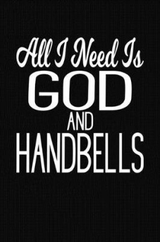 Cover of All I Need Is God and Handbells