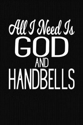 Book cover for All I Need Is God and Handbells