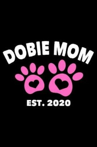 Cover of Dobie Mom Est. 2020