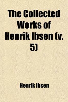 Book cover for The Collected Works of Henrik Ibsen (Volume 5); Emperor and Galilean, Tr. by W. Archer