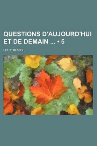 Cover of Questions D'Aujourd'hui Et de Demain (5)